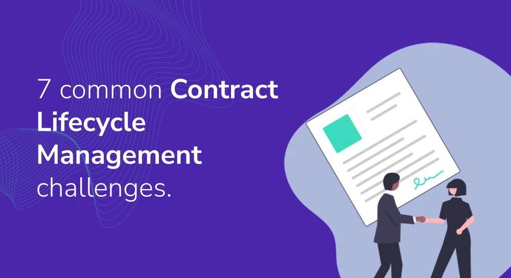 7 common Contract Lifecycle Management challenges