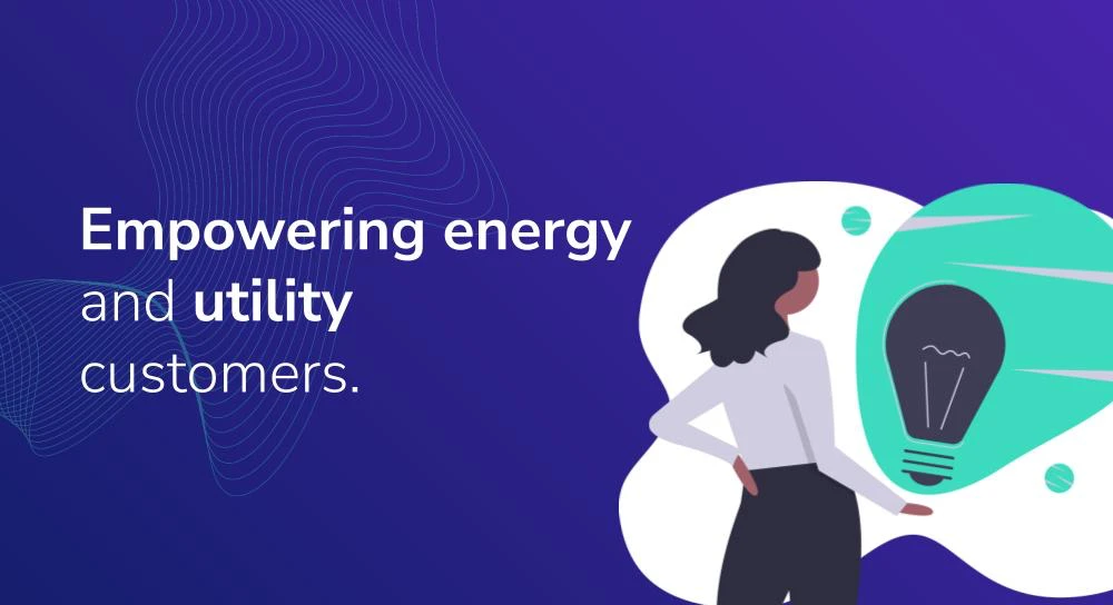 Empowering energy and utility customers