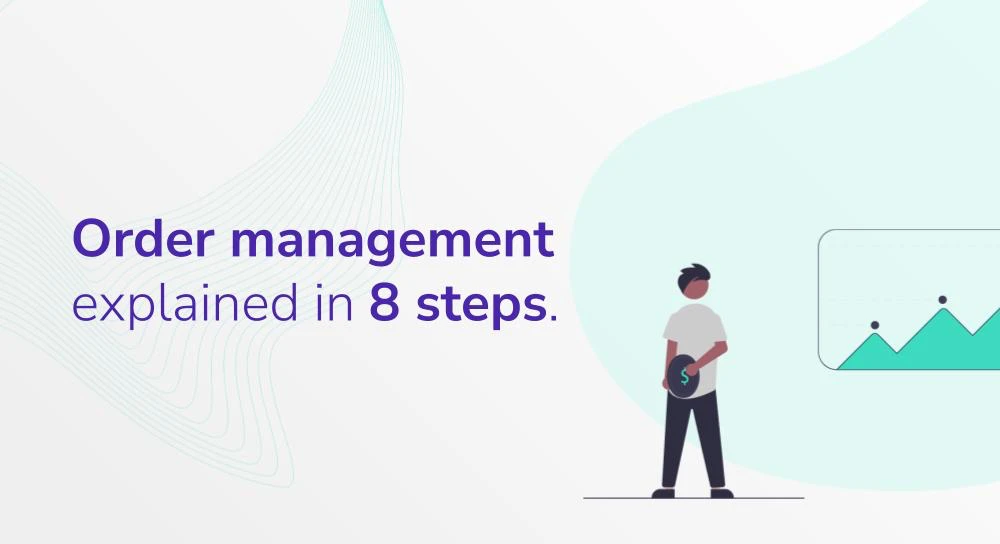 Order management explained in 8 steps